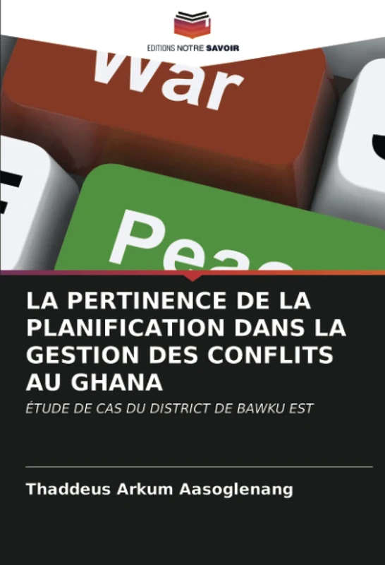 LA PERTINENCE DE LA PLANIFICATION DANS LA GESTION DES CONFLITS AU GHANA: ÉTUDE DE CAS DU DISTRICT DE BAWKU EST - Image 1