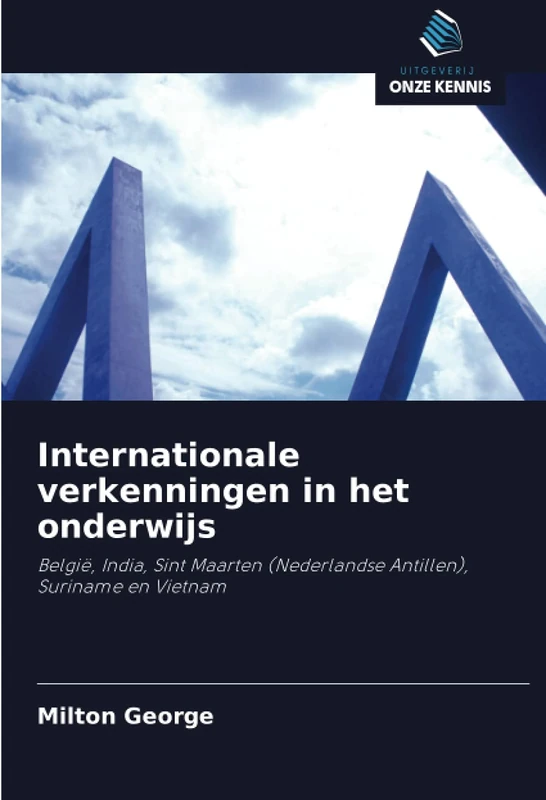 Internationale verkenningen in het onderwijs: België, India, Sint Maarten (Nederlandse Antillen), Suriname en Vietnam