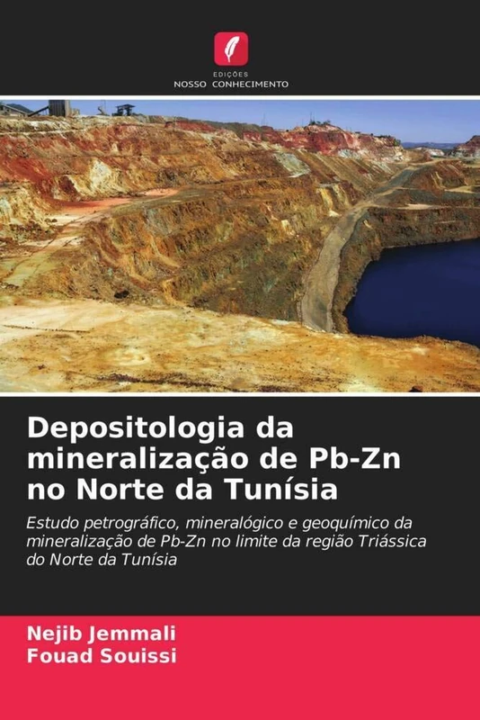 Depositologia da mineralização de Pb-Zn no Norte da Tunísia: Estudo petrográfico, mineralógico e geoquímico da mineralização de Pb-Zn no limite da região Triássica do Norte da Tunísia - Image 1