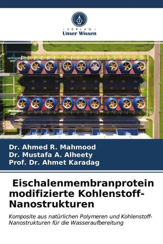 Eischalenmembranprotein modifizierte Kohlenstoff-Nanostrukturen: Komposite aus natürlichen Polymeren und Kohlenstoff-Nanostrukturen für die Wasseraufbereitung
