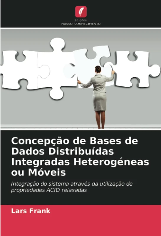 Concepção de Bases de Dados Distribuídas Integradas Heterogéneas ou Móveis: Integração do sistema através da utilização de propriedades ACID relaxadas - Image 1