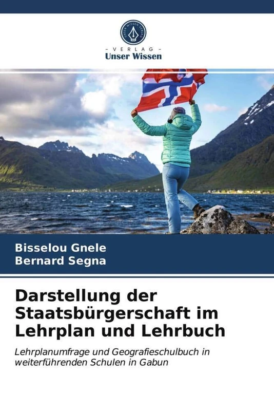 Darstellung der Staatsbürgerschaft im Lehrplan und Lehrbuch: Lehrplanumfrage und Geografieschulbuch in weiterführenden Schulen in Gabun