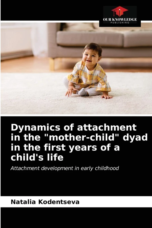 Dynamics of attachment in the "mother-child" dyad in the first years of a child's life: Attachment development in early childhood - Image 1