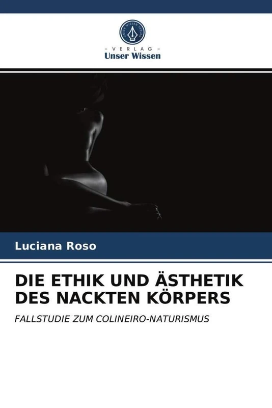 DIE ETHIK UND ÄSTHETIK DES NACKTEN KÖRPERS: FALLSTUDIE ZUM COLINEIRO-NATURISMUS - Image 1