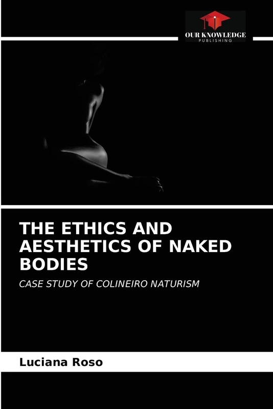 THE ETHICS AND AESTHETICS OF NAKED BODIES: CASE STUDY OF COLINEIRO NATURISM