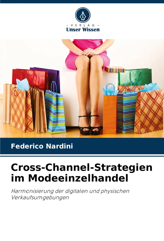 Cross-Channel-Strategien im Modeeinzelhandel: Harmonisierung der digitalen und physischen Verkaufsumgebungen