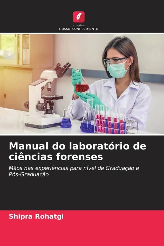 Manual do laboratório de ciências forenses: Mãos nas experiências para nível de Graduação e Pós-Graduação - Image 1