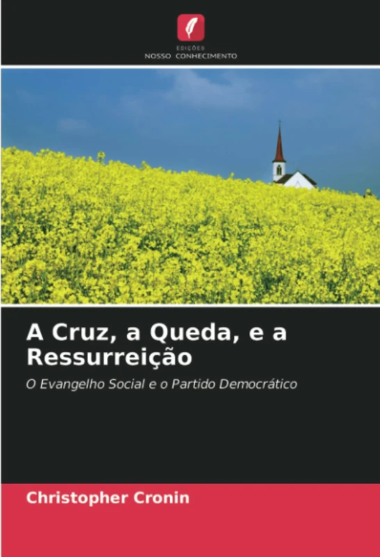 A Cruz, a Queda, e a Ressurreição: O Evangelho Social e o Partido Democrático