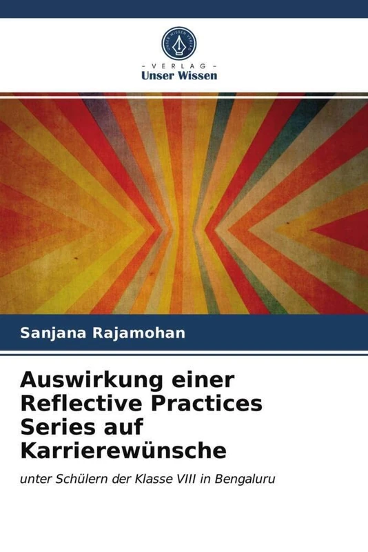 Auswirkung einer Reflective Practices Series auf Karrierewünsche: unter Schülern der Klasse VIII in Bengaluru