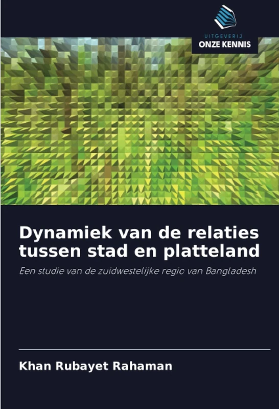 Dynamiek van de relaties tussen stad en platteland: Een studie van de zuidwestelijke regio van Bangladesh