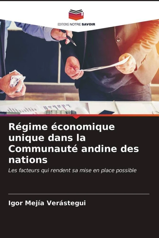 Régime économique unique dans la Communauté andine des nations: Les facteurs qui rendent sa mise en place possible