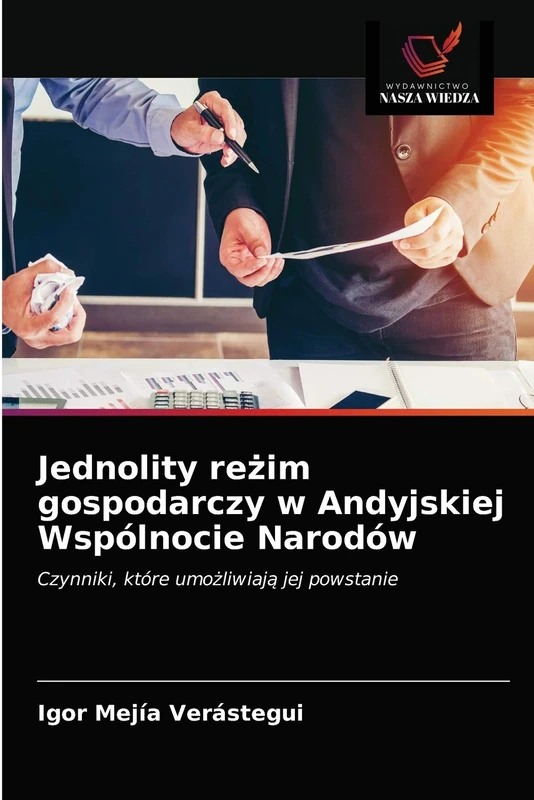 Jednolity reżim gospodarczy w Andyjskiej Wspólnocie Narodów: Czynniki, które umożliwiają jej powstanie