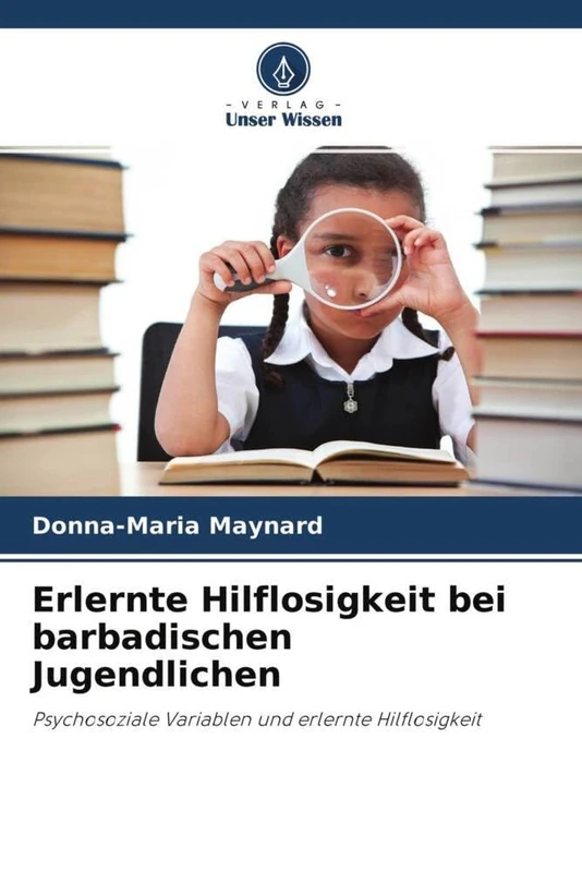 Erlernte Hilflosigkeit bei barbadischen Jugendlichen: Psychosoziale Variablen und erlernte Hilflosigkeit