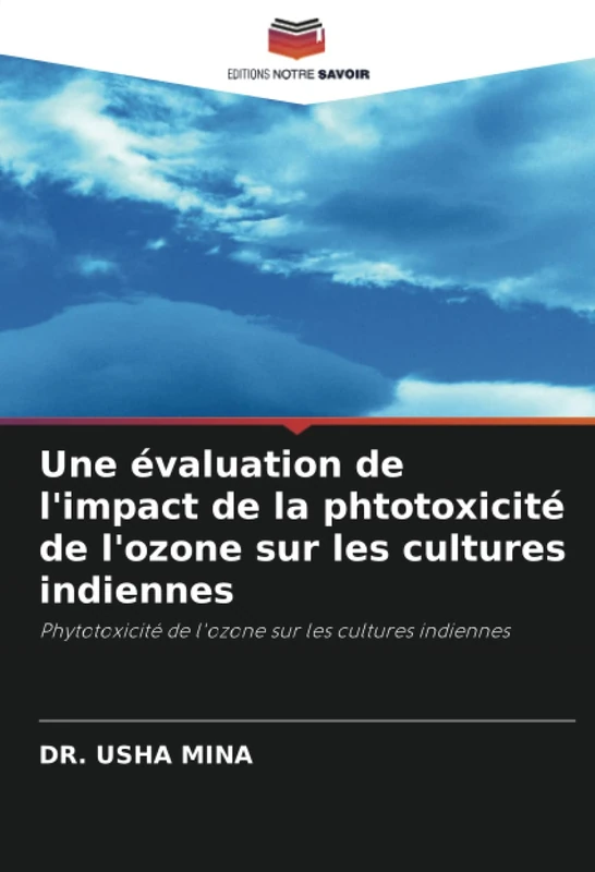 Une évaluation de l'impact de la phtotoxicité de l'ozone sur les cultures indiennes: Phytotoxicité de l'ozone sur les cultures indiennes