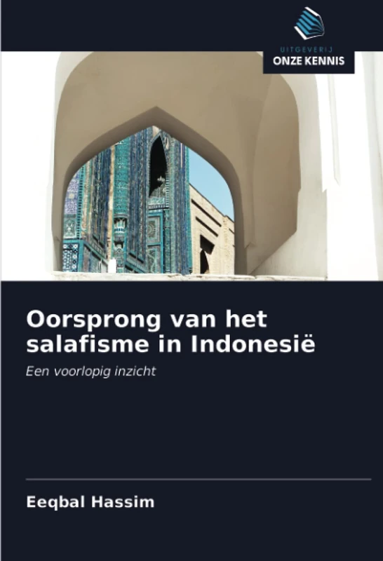 Oorsprong van het salafisme in Indonesië: Een voorlopig inzicht