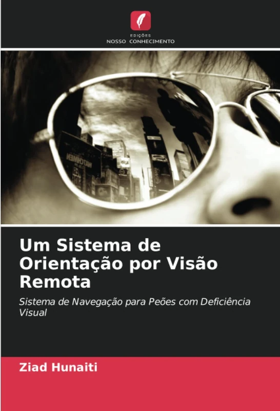 Um Sistema de Orientação por Visão Remota: Sistema de Navegação para Peões com Deficiência Visual