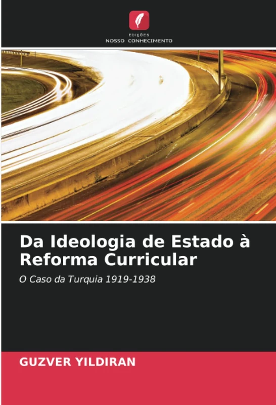 Da Ideologia de Estado à Reforma Curricular: O Caso da Turquia 1919-1938