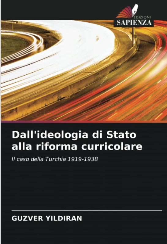 Dall'ideologia di Stato alla riforma curricolare: Il caso della Turchia 1919-1938