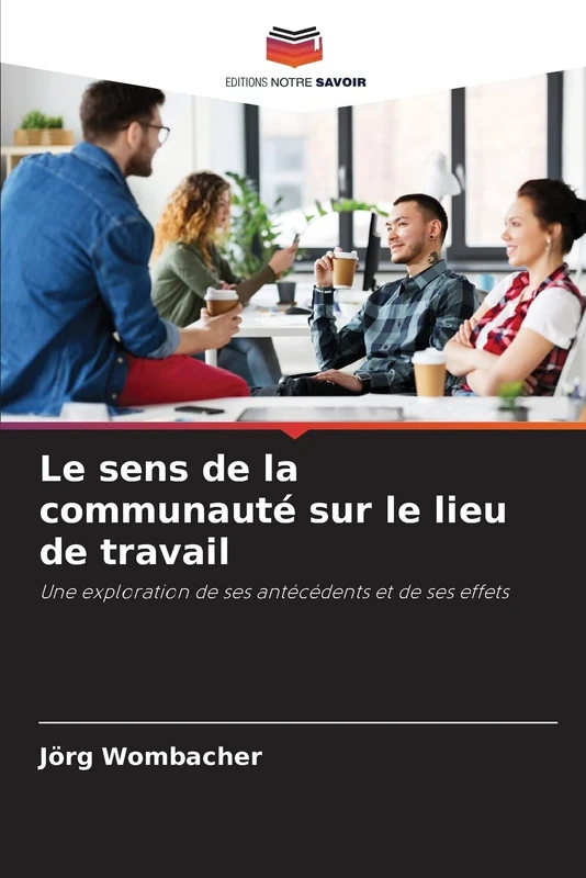 Le sens de la communauté sur le lieu de travail: Une exploration de ses antécédents et de ses effets