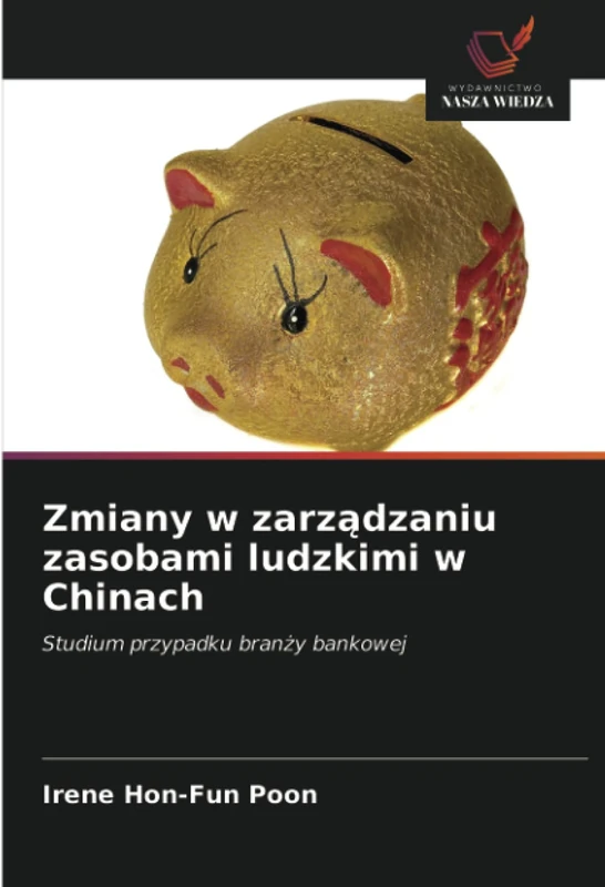 Zmiany w zarządzaniu zasobami ludzkimi w Chinach: Studium przypadku branży bankowej