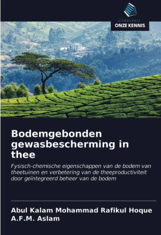 Bodemgebonden gewasbescherming in thee: Fysisch-chemische eigenschappen van de bodem van theetuinen en verbetering van de theeproductiviteit door geïntegreerd beheer van de bodem - Image 1