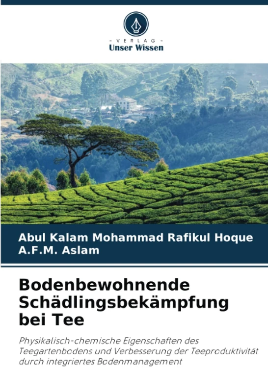 Bodenbewohnende Schädlingsbekämpfung bei Tee: Physikalisch-chemische Eigenschaften des Teegartenbodens und Verbesserung der Teeproduktivität durch integriertes Bodenmanagement