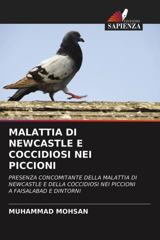 MALATTIA DI NEWCASTLE E COCCIDIOSI NEI PICCIONI: PRESENZA CONCOMITANTE DELLA MALATTIA DI NEWCASTLE E DELLA COCCIDIOSI NEI PICCIONI A FAISALABAD E DINTORNI