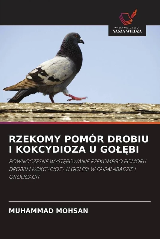 RZEKOMY POMÓR DROBIU I KOKCYDIOZA U GOŁĘBI: RÓWNOCZESNE WYSTĘPOWANIE RZEKOMEGO POMORU DROBIU I KOKCYDIOZY U GOŁĘBI W FAISALABADZIE I OKOLICACH - Image 1