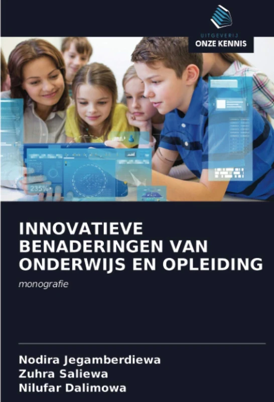 INNOVATIEVE BENADERINGEN VAN ONDERWIJS EN OPLEIDING: monografie
