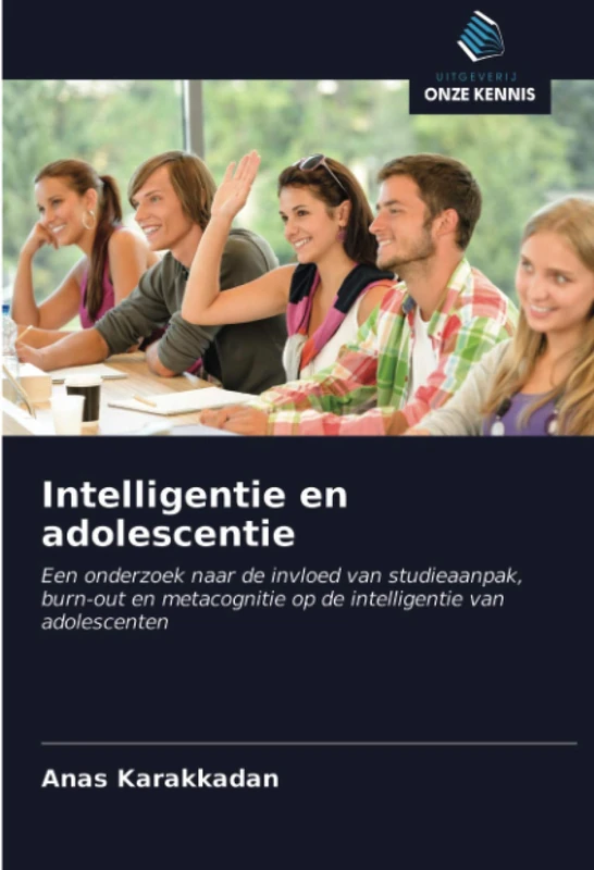 Intelligentie en adolescentie: Een onderzoek naar de invloed van studieaanpak, burn-out en metacognitie op de intelligentie van adolescenten