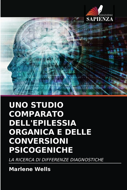 UNO STUDIO COMPARATO DELL'EPILESSIA ORGANICA E DELLE CONVERSIONI PSICOGENICHE: LA RICERCA DI DIFFERENZE DIAGNOSTICHE