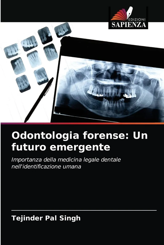 Odontologia forense: Un futuro emergente: Importanza della medicina legale dentale nell'identificazione umana