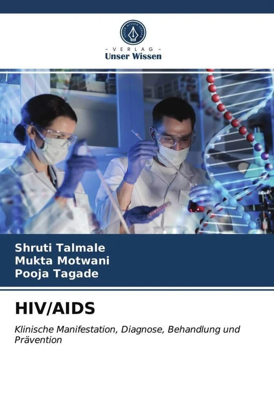 HIV/AIDS: Klinische Manifestation, Diagnose, Behandlung und Prävention