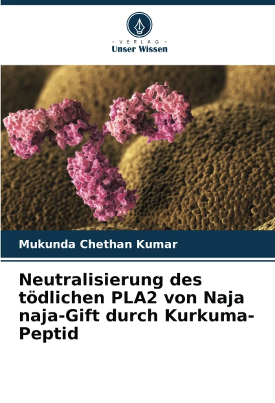 Neutralisierung des tödlichen PLA2 von Naja naja-Gift durch Kurkuma-Peptid