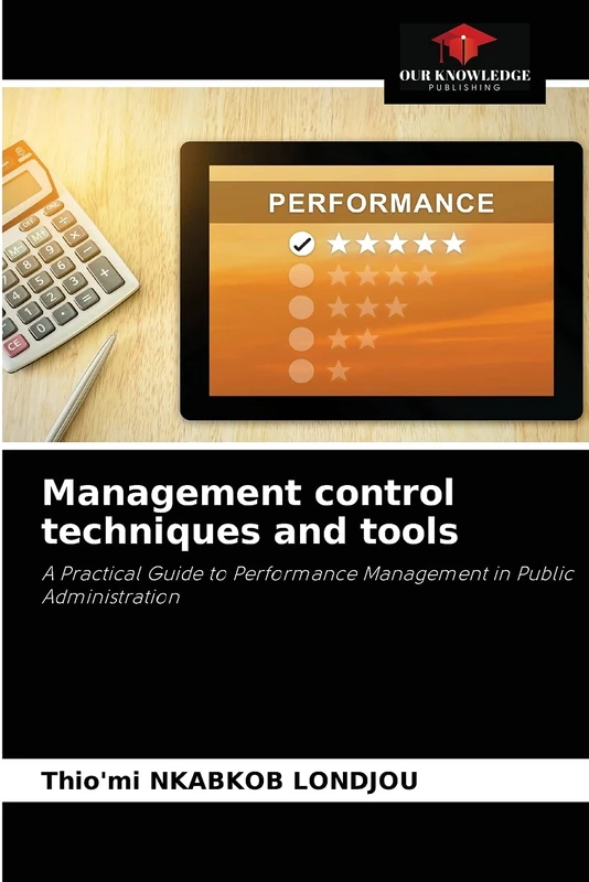 Management control techniques and tools: A Practical Guide to Performance Management in Public Administration