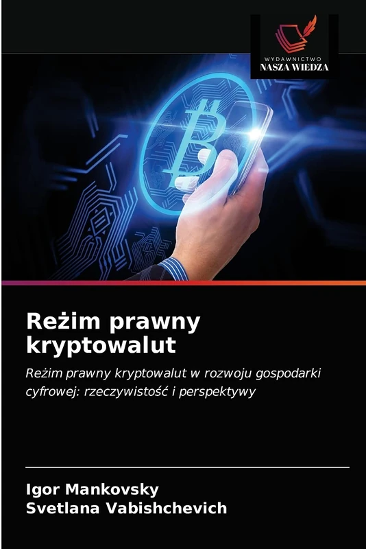 Reżim prawny kryptowalut: Reżim prawny kryptowalut w rozwoju gospodarki cyfrowej: rzeczywistość i perspektywy