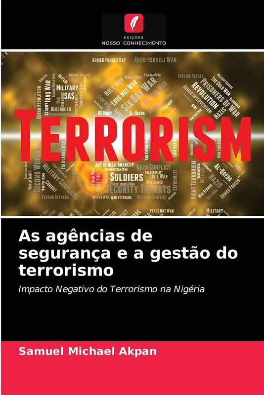 As agências de segurança e a gestão do terrorismo: Impacto Negativo do Terrorismo na Nigéria