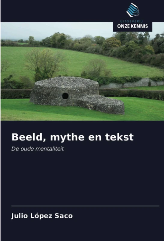 Beeld, mythe en tekst: De oude mentaliteit