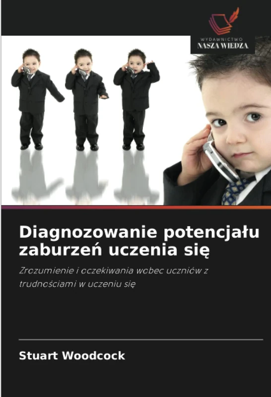 Diagnozowanie potencjału zaburzeń uczenia się: Zrozumienie i oczekiwania wobec uczniów z trudnościami w uczeniu się