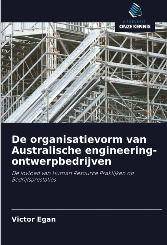 De organisatievorm van Australische engineering-ontwerpbedrijven: De invloed van Human Resource Praktijken op Bedrijfsprestaties