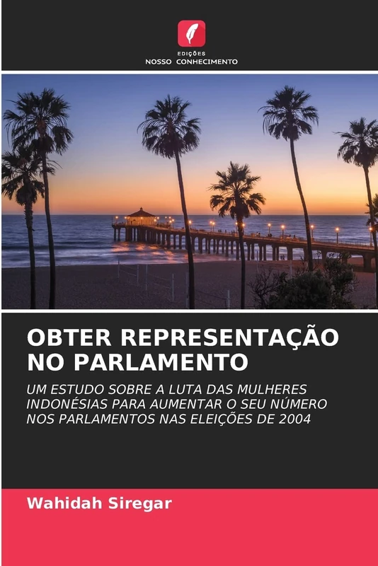 OBTER REPRESENTAÇÃO NO PARLAMENTO: UM ESTUDO SOBRE A LUTA DAS MULHERES INDONÉSIAS PARA AUMENTAR O SEU NÚMERO NOS PARLAMENTOS NAS ELEIÇÕES DE 2004 - Image 1