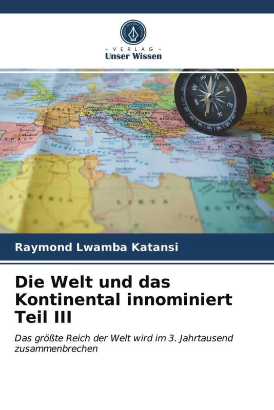 Die Welt und das Kontinental innominiert Teil III: Das größte Reich der Welt wird im 3. Jahrtausend zusammenbrechen