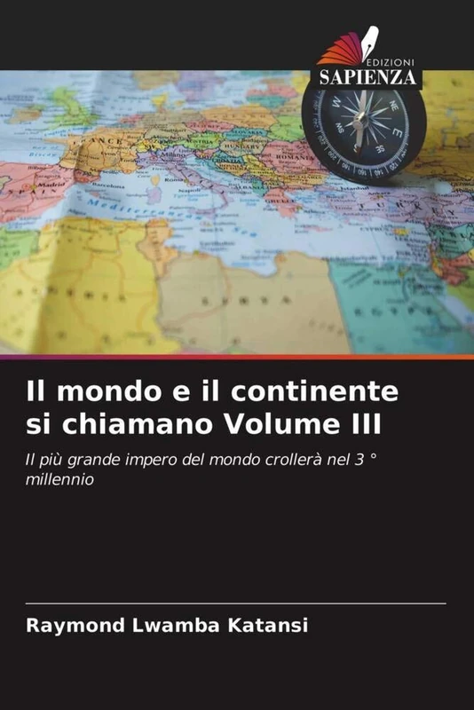 Il mondo e il continente si chiamano Volume III: Il più grande impero del mondo crollerà nel 3 ° millennio - Image 1