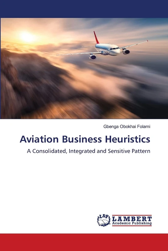 Aviation Business Heuristics: A Consolidated, Integrated and Sensitive Pattern