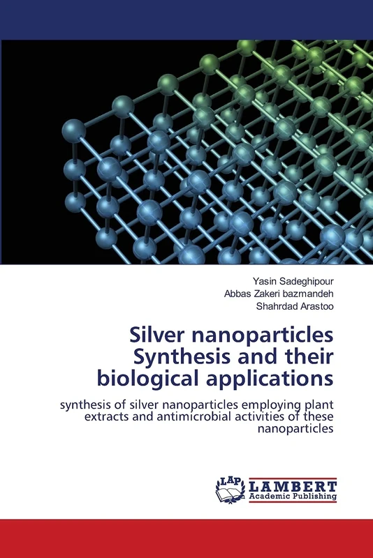 Silver nanoparticles Synthesis and their biological applications: synthesis of silver nanoparticles employing plant extracts and antimicrobial activities of these nanoparticles