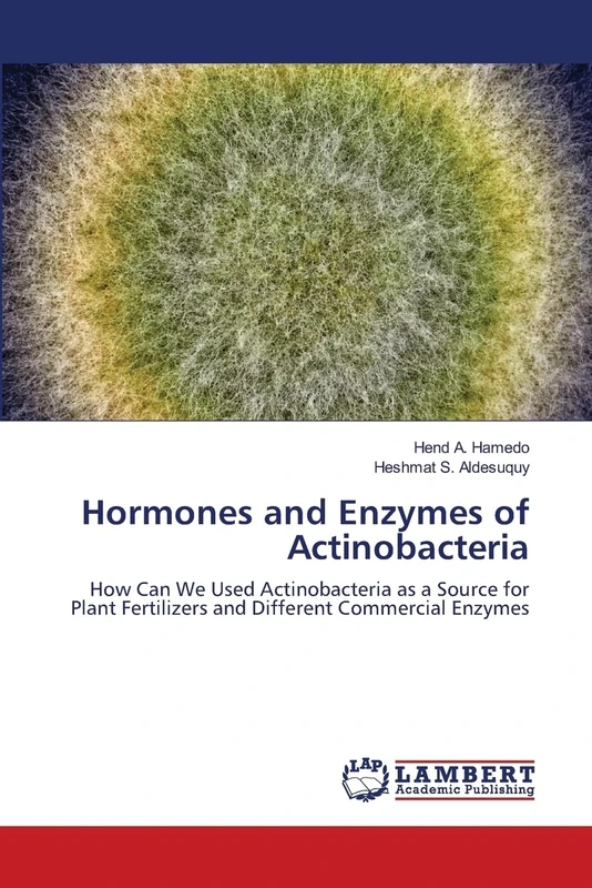 Hormones and Enzymes of Actinobacteria: How Can We Used Actinobacteria as a Source for Plant Fertilizers and Different Commercial Enzymes - Image 1