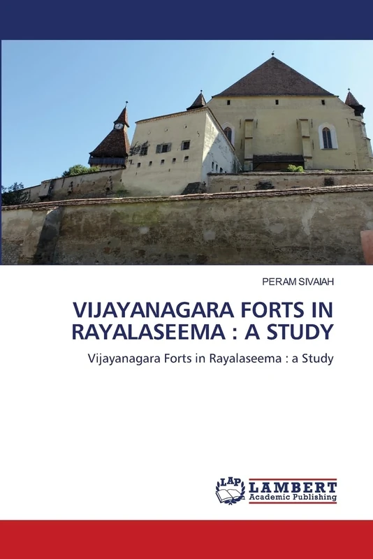 VIJAYANAGARA FORTS IN RAYALASEEMA : A STUDY: Vijayanagara Forts in Rayalaseema : a Study - Image 1