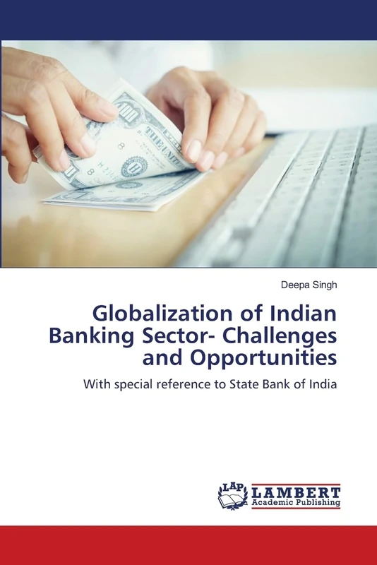 Globalization of Indian Banking Sector- Challenges and Opportunities: With special reference to State Bank of India