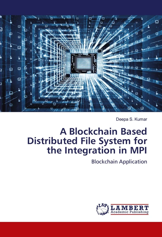 A Blockchain Based Distributed File System for the Integration in MPI: Blockchain Application