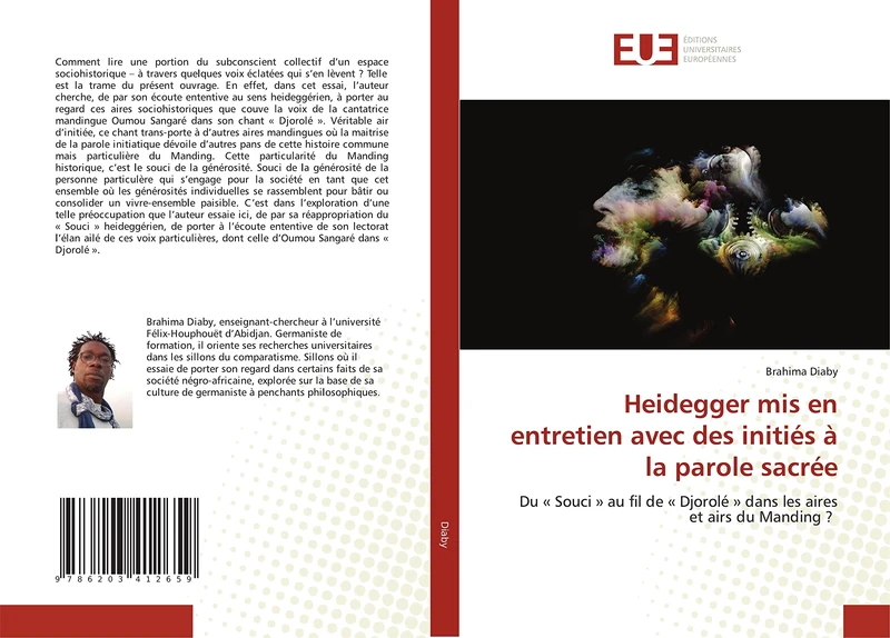 Heidegger mis en entretien avec des initiés à la parole sacrée: Du « Souci » au fil de « Djorolé » dans les aires et airs du Manding ?